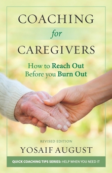Paperback Coaching for Caregivers: How to Reach Out before You Burn Out Book