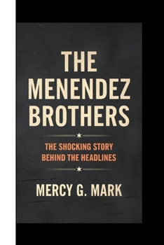 Paperback The Menendez Brothers: The shocking Story Behind The Headlines Book