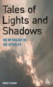 Hardcover Tales of Lights and Shadows: Mythology of the Afterlife Book