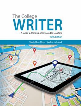 Hardcover The College Writer: A Guide to Thinking, Writing, and Researching Book
