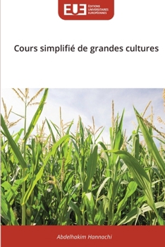Cours simplifié de grandes cultures (French Edition)
