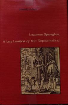 Hardcover Lazarus Spengler: A Lay Leader of the Reformation Book