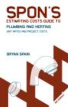 Paperback Spon's Estimating Costs Guide to Plumbing and Heating: Unit Rates and Project Costs, Fourth Edition Book