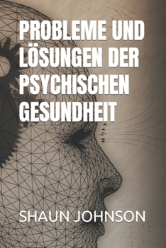 Paperback Probleme Und Lösungen Der Psychischen Gesundheit [German] Book