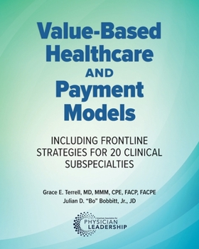 Paperback Value-Based Healthcare and Payment Models: Including Frontline Strategies for 20 Clinical Subspecialties Book