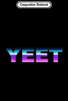 Paperback Composition Notebook: Funny Yeet Dank Meme Retro 80's Video Game Gift Journal/Notebook Blank Lined Ruled 6x9 100 Pages Book