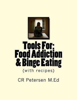 Paperback Tools For: Food Addiction, Binge Eating, Addiction Recovery: (with recipes) Book
