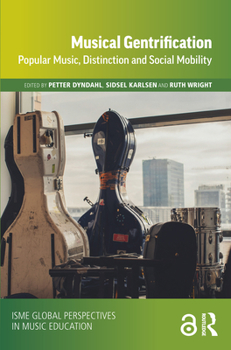 Paperback Musical Gentrification: Popular Music, Distinction and Social Mobility Book