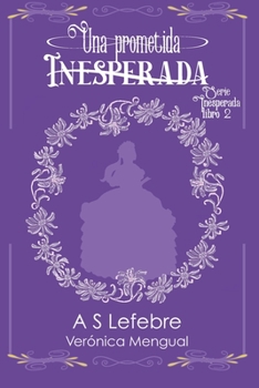 Paperback Una prometida inesperada: Serie Inesperada 2 [Spanish] Book