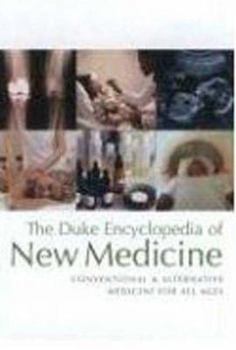 Hardcover The Duke Encyclopedia of New Medicine: Conventional and Alternative Medicine for All Ages Book