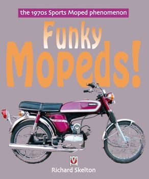 Paperback Funky Mopeds!: The 1970s Sports Moped Phenomenon Book