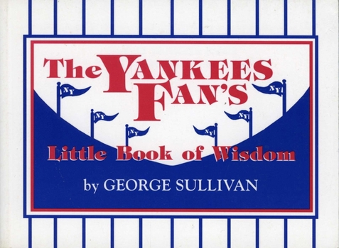 The Yankees Fan's Little Book of Wisdom, Centennial Edition (Little Book of Wisdom (Taylor))