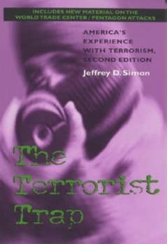 Paperback The Terrorist Trap, Second Edition: America's Experience with Terrorism Book
