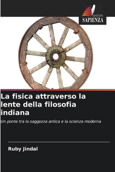 La fisica attraverso la lente della filosofia indiana (Italian Edition)