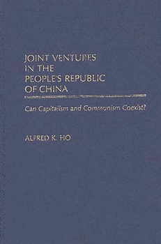 Hardcover Joint Ventures in the People's Republic of China: Can Capitalism and Communism Coexist? Book