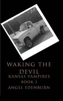 Waking The Devil: Kansas Vampires Book 3