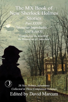 Paperback The MX Book of New Sherlock Holmes Stories Part XXXIV: However Improbable (1878-1888) Book