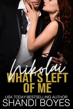 Nikolai: What's Left of Me - Book #3 of the Russian Mob Chronicles