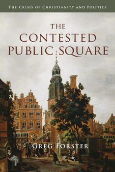 Paperback The Contested Public Square: The Crisis of Christianity and Politics Book