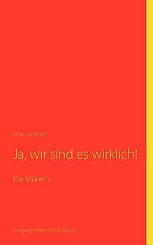 Paperback Ja, wir sind es wirklich!: Die Müller´s [German] Book