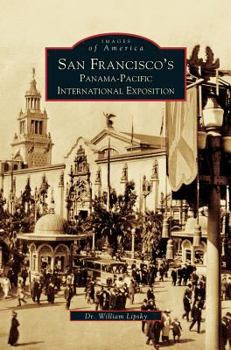 San Francisco's Panama-Pacific International Exposition - Book  of the Images of America: San Francisco Neighbohoods