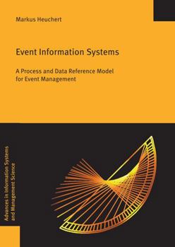 Paperback Event Information Systems: A Process and Data Reference Model for Event Management Book