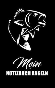 Mein Notizbuch Angeln : F?nge, Taktiken, Details