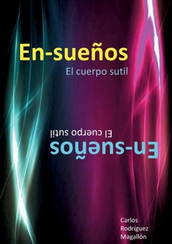 En-sueños: El cuerpo sutil (Spanish Edition)