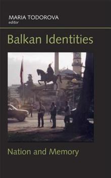 Hardcover Balkan Identities: Nation and Memory Book