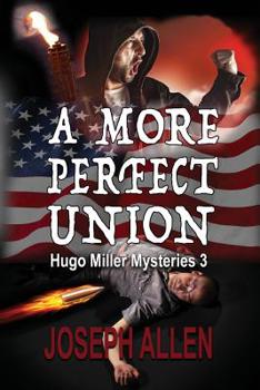 A More Perfect Union (Hugo Miller Mystery) - Book #3 of the A Hugo Miller Mystery