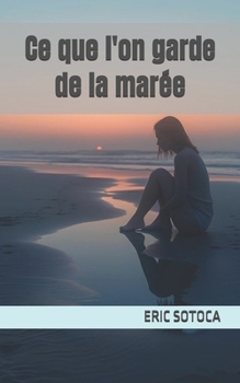 Paperback Ce que l'on garde de la marée [French] Book