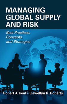 Hardcover Managing Global Supply and Risk: Best Practices, Concepts, and Strategies Book