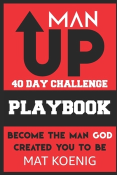 Paperback ManUP 40 Day Challenge: Become the Man God Created You to Be Book