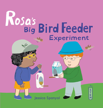 Hardcover Rosa's Big Bird Feeder Experiment Book