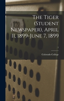 Hardcover The Tiger (student Newspaper), April 11, 1899-June 7, 1899; 1 Book