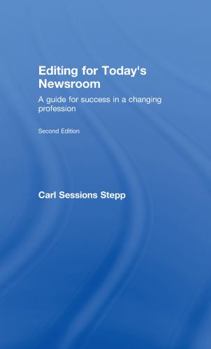 Hardcover Editing for Today's Newsroom: A Guide for Success in a Changing Profession Book