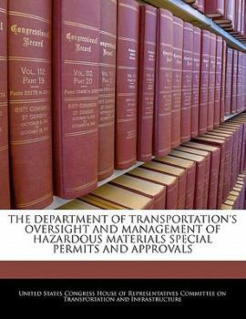THE DEPARTMENT OF TRANSPORTATION'S OVERSIGHT AND MANAGEMENT OF HAZARDOUS MATERIALS SPECIAL PERMITS AND APPROVALS
