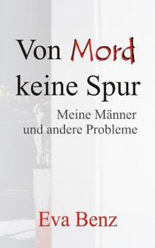 Paperback Von Mord keine Spur - Meine Männer und andere Probleme [German] Book