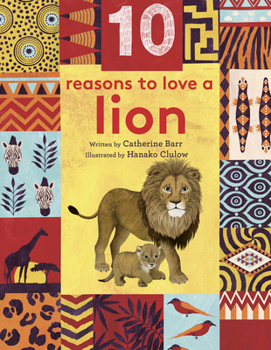 10 Reasons to Love… a Lion (10 reasons to love a...) - Book  of the Reasons to Love