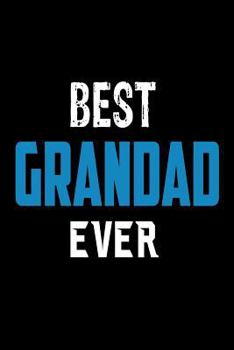 Paperback Best Grandad Ever: Grandparents Birthday Gift Notebook for Men Book