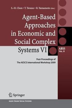 Paperback Agent-Based Approaches in Economic and Social Complex Systems VI: Post-Proceedings of the Aescs International Workshop 2009 Book