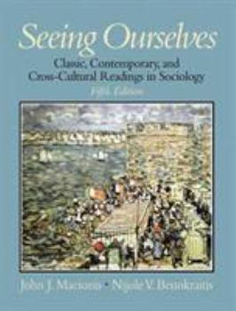 Seeing Ourselves: Classic, Contemporary, and Cross-Cultural Readings in Sociology