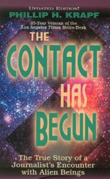 Paperback Contact Has Begun: The True Story of a Journalist's Encounter with Alien Beings Book