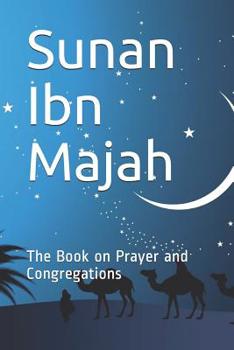 Paperback Sunan Ibn Majah: The Book on Prayer and Congregations Book