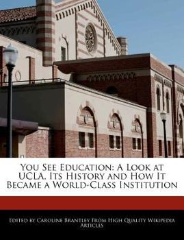 Paperback You See Education: A Look at Ucla, Its History and How It Became a World-Class Institution Book