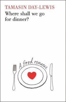 Hardcover Where Shall We Go for Dinner?: A Food Romance Book