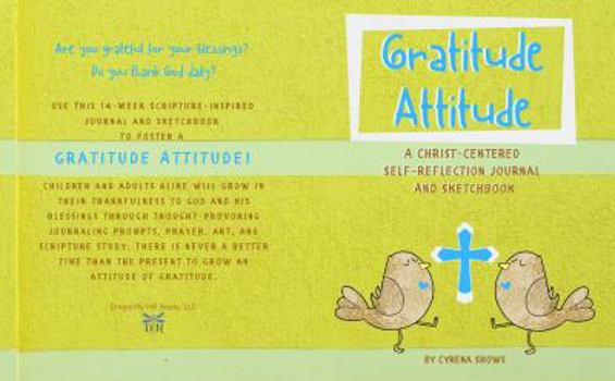 Paperback Gratitude Attitude: A Christ-Centered Self-Reflection Journal and Sketchbook Book