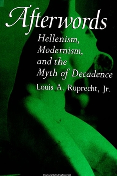 Paperback Afterwords: Hellenism, Modernism, and the Myth of Decadence Book