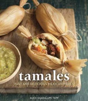 Hardcover Tamales: Fast and Delicious Mexican Meals Book