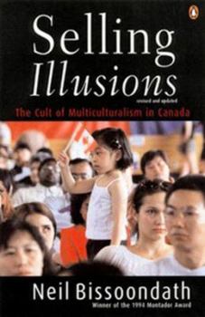 Paperback Selling Illusions Revised Edition: The Cult of Multi Culturalism in Canada Book